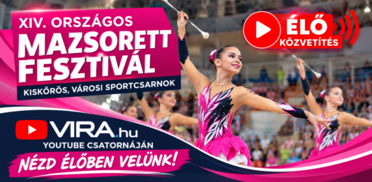 Élőben közvetíti a VIRA.hu a teljes Országos Mazsorett Fesztivált Kiskőrösről